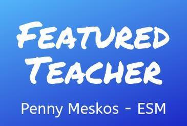 Meet our Featured Teacher: Penny Meskos